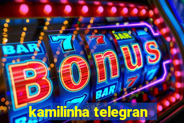 kamilinha telegran